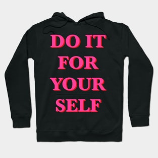 do it for yourself quote Hoodie